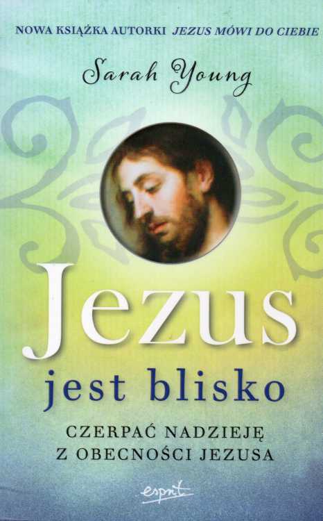 Jezus jest blisko Czerpać nadzieję z obecności Jezusa - Sarah Joung 