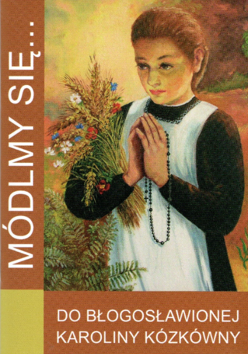 Módlmy się - Do Błogosławionej Karoliny Kózkówny