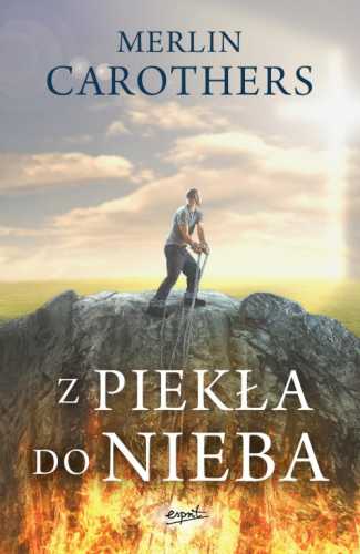 Z piekła do nieba - Merlin Carothers